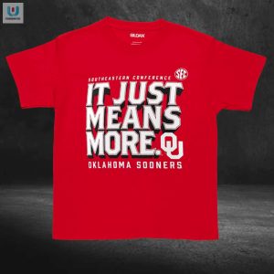 Score Big Laughs Oklahoma Sooners Means More Tee fashionwaveus 1 3