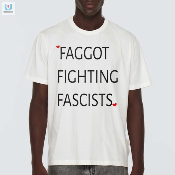 Fabulous Faggot Fighting Fascists Tee Stand Out Laugh fashionwaveus 1