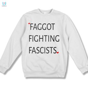 Fabulous Faggot Fighting Fascists Tee Stand Out Laugh fashionwaveus 1 3