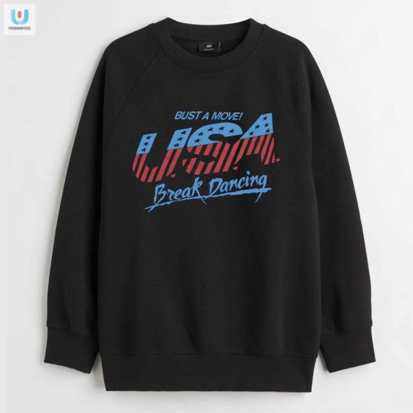 Breakdance In Style Funny Usa Bust A Move Shirt fashionwaveus 1 3