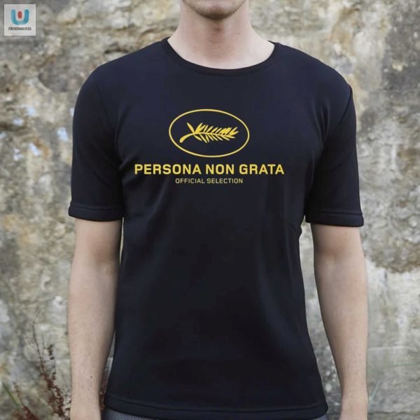 Get The Laughs With Our Official Persona Non Grata Tee fashionwaveus 1