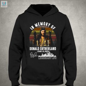 Funny Legendary Life Donald Sutherland Tribute Tee 2024 fashionwaveus 1 2