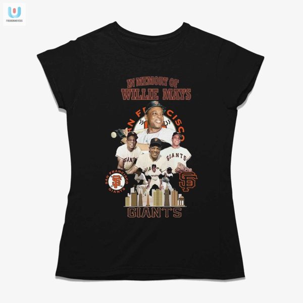 Score Big Laughs Willie Mays Giants Memorial Tee fashionwaveus 1 1