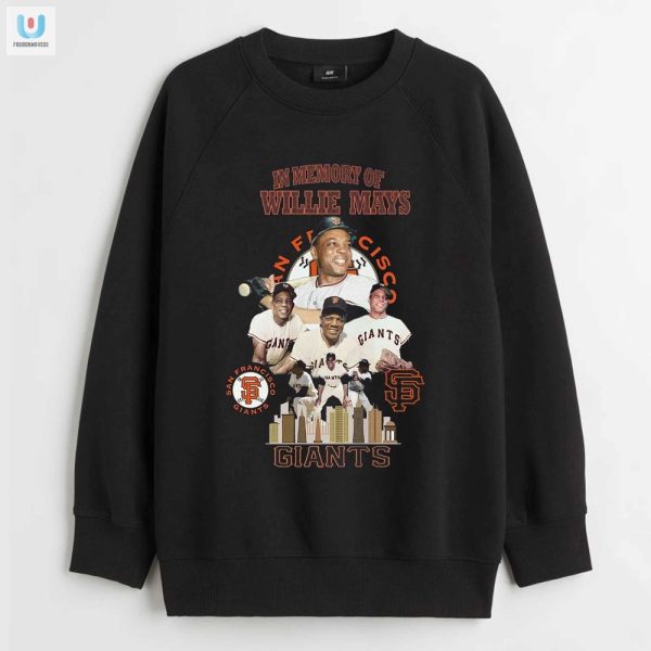 Score Big Laughs Willie Mays Giants Memorial Tee fashionwaveus 1 3