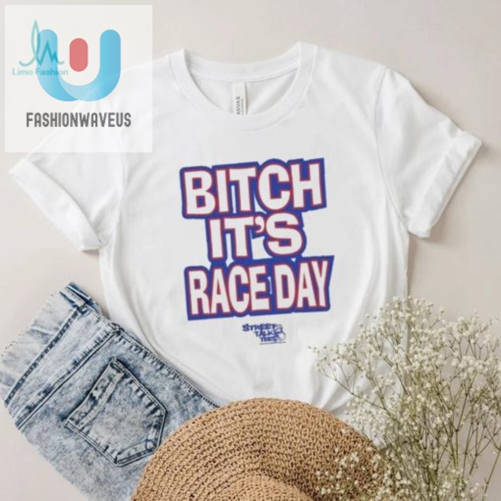 Funny Race Day Shirt  Fuck Around And Find Out Bitch