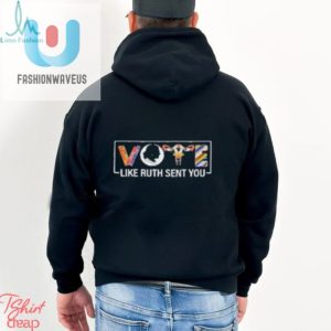 Vote Like Ruth Sent You Unique Funny Feminist Lgbt Tee fashionwaveus 1 2