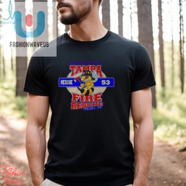 Rock Tampa Fire Rescue 53 Shirt V2 Be Heroically Hilarious fashionwaveus 1 1