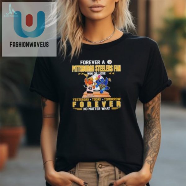 Funny Steelers Fan Shirt Win Or Lose Forever Loyal fashionwaveus 1