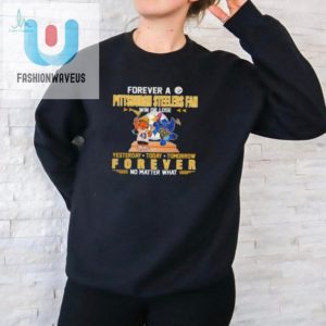 Funny Steelers Fan Shirt Win Or Lose Forever Loyal fashionwaveus 1 2