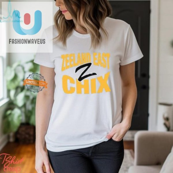 Cluck Yes Hilarious Zeeland East Chix Shirt Stand Out Fun fashionwaveus 1