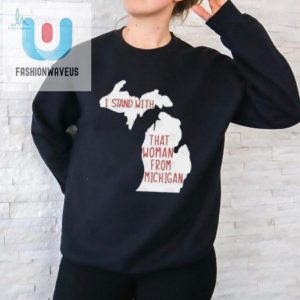 Funny That Woman From Michigan Tshirt Stand Out fashionwaveus 1 2