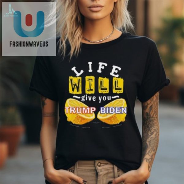 Trump Vs Biden Shirt Life Will Give You Lemons Lol fashionwaveus 1