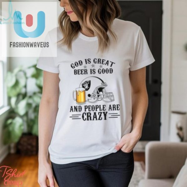 Funny Raiders Shirt God Beer Crazy Fans Nfl Gear fashionwaveus 1