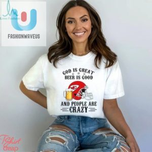 Chiefs Funny Shirt Gods Great Beers Good Crazy People fashionwaveus 1 1