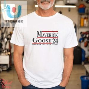 Elect Maverick Goose 24 Shirt Top Gun Election Humor fashionwaveus 1 2