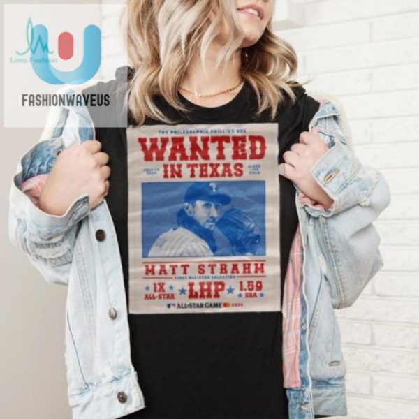 Texas Wanted Phillies Shirt Matt Strahm July 16 2024 fashionwaveus 1 5