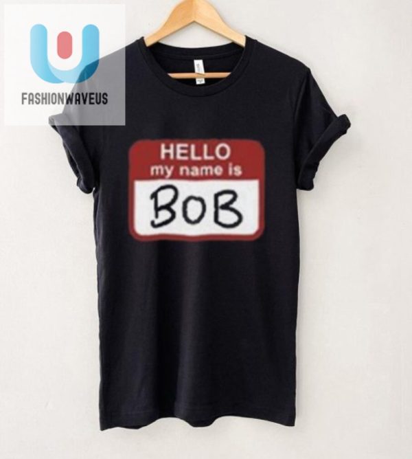 Funny Hello My Name Is Bob Beetlejuice Unique Tshirt fashionwaveus 1 2