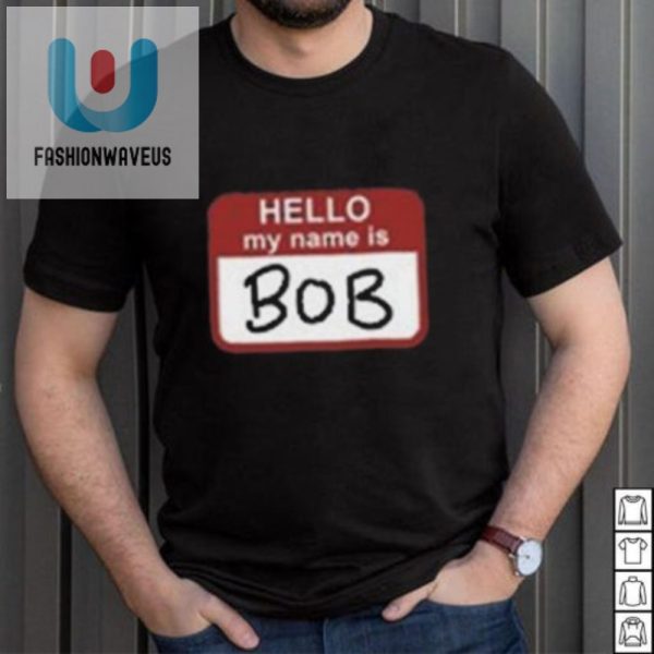 Funny Hello My Name Is Bob Beetlejuice Unique Tshirt fashionwaveus 1 3