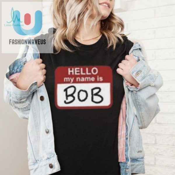 Funny Hello My Name Is Bob Beetlejuice Unique Tshirt fashionwaveus 1 5