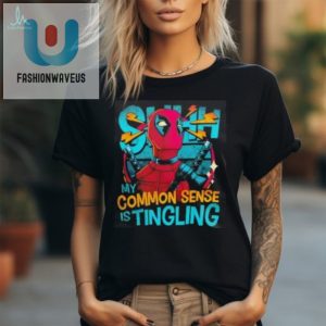 Hilarious Deadpool Shhh My Common Sense Tshirt Unique Fun fashionwaveus 1 1