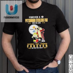 Steelers Forever Win Or Lose Tee Hilariously Loyal Fan Gear fashionwaveus 1 4