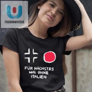 Get Laughs With Our Unique Fur Nachstes Mal Ohne Italien Shirt fashionwaveus 1 2