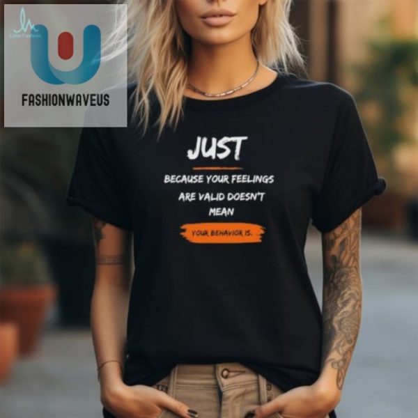 Feelings Vs. Behavior Hilarious Truth Tee Unique Official fashionwaveus 1 1