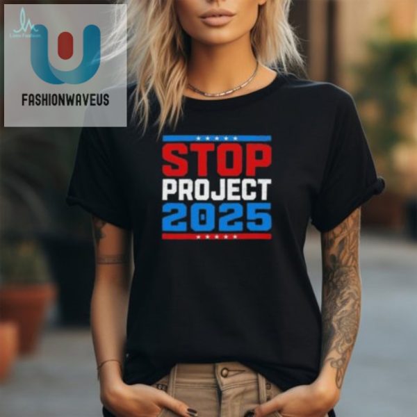 Vote Laughs Prodemocracy Stop Project 2025 Tee 2024 fashionwaveus 1 1