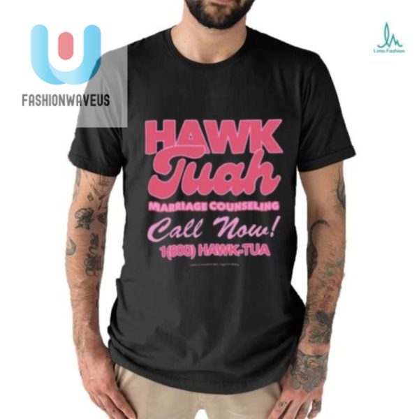 Hilarious Hawk Tuah Marriage Counseling Tee Call 1800 fashionwaveus 1