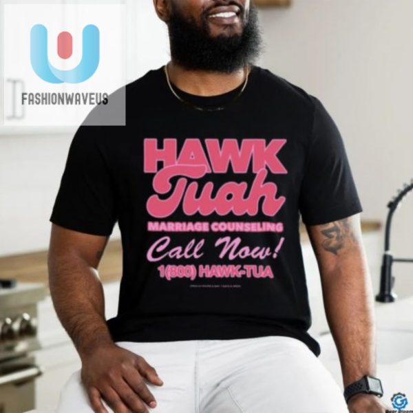 Hilarious Hawk Tuah Marriage Counseling Tee Call 1800 fashionwaveus 1 1