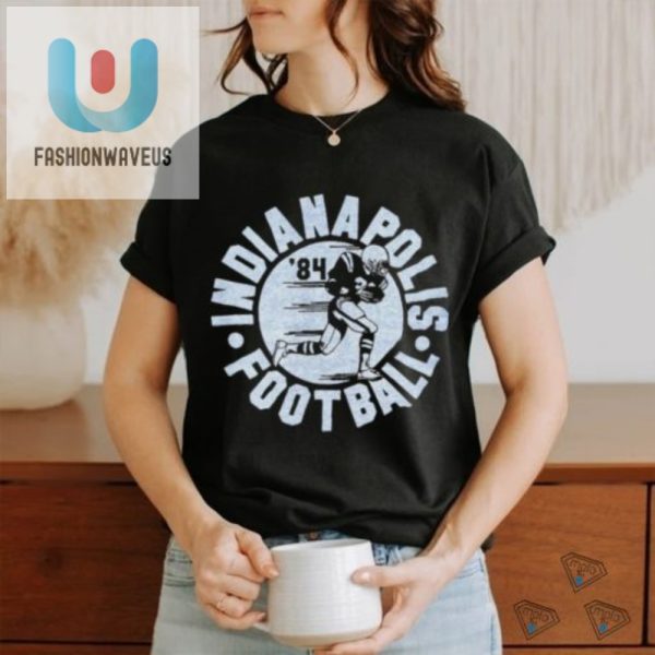 Catch Retro Fever 1984 Indy Football Tshirts Hilariously Official fashionwaveus 1 3