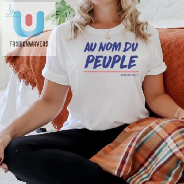 Quirky French Tee Unisex Au Nom Du Peuple Shirt fashionwaveus 1