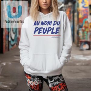 Quirky French Tee Unisex Au Nom Du Peuple Shirt fashionwaveus 1 1