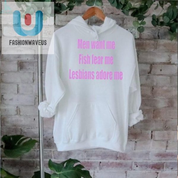 Funny Men Want Me Fish Fear Me Lesbians Adore Me Tee fashionwaveus 1 2