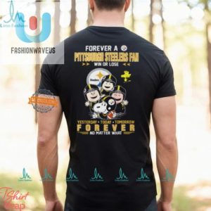 Steelers Forever Shirt Win Or Lose Laugh All The Way fashionwaveus 1 2