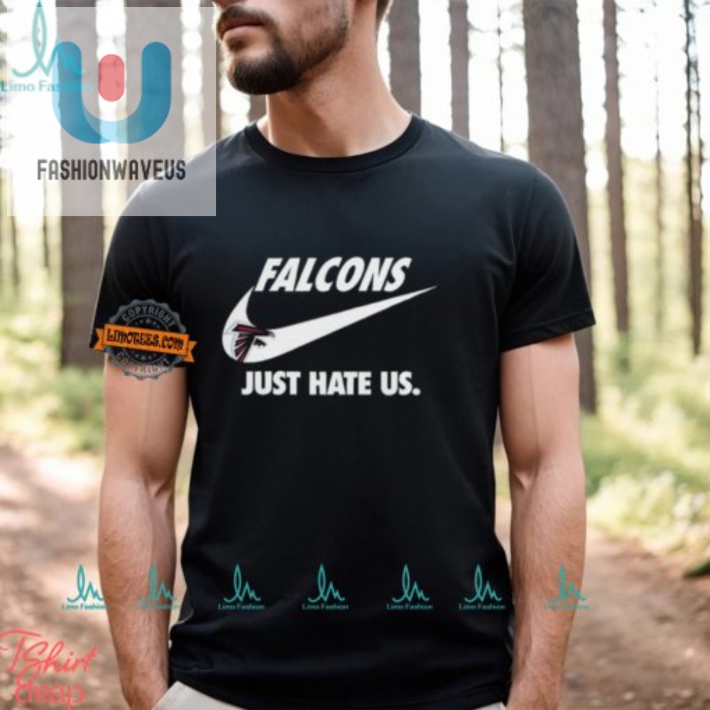 Funny Atlanta Falcons Just Hate Us Unisex Tshirt