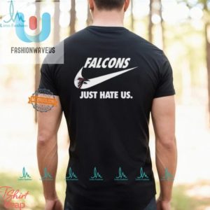 Funny Atlanta Falcons Just Hate Us Unisex Tshirt fashionwaveus 1 2