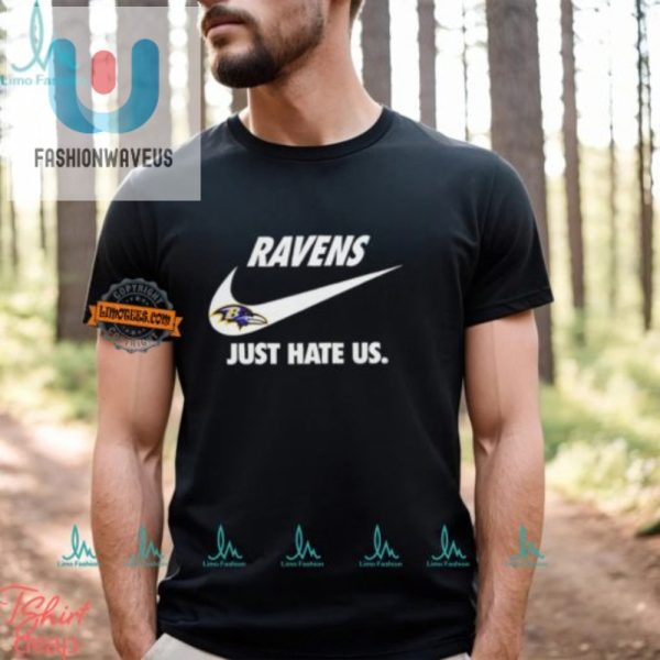 Funny Unique Baltimore Ravens Just Hate Us Unisex Tshirt fashionwaveus 1 1