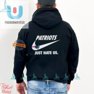 Patriots Just Hate Us Funny Unisex Tee Stand Out Laugh fashionwaveus 1 3