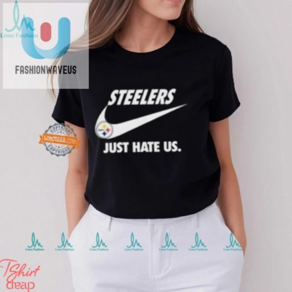 Funny Just Hate Us Steelers Tshirt Standout Fan Gear fashionwaveus 1