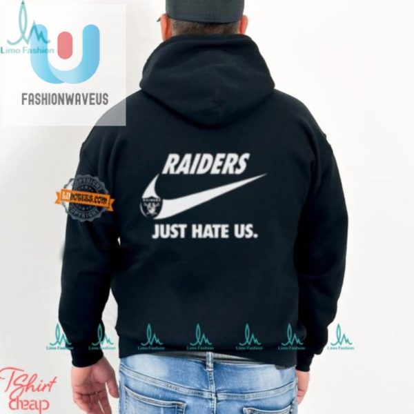 Lolworthy Las Vegas Raiders Just Hate Us Tee Unisex Fun fashionwaveus 1 3