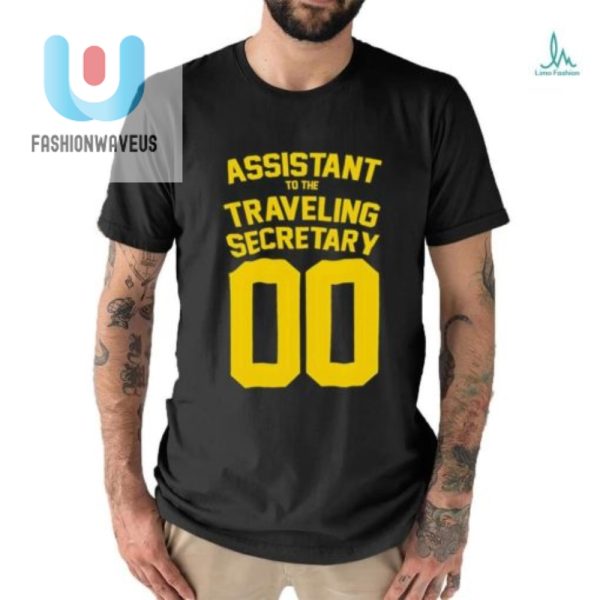 Get Laughs With The Unique Traveling Secretary 00 Tee fashionwaveus 1