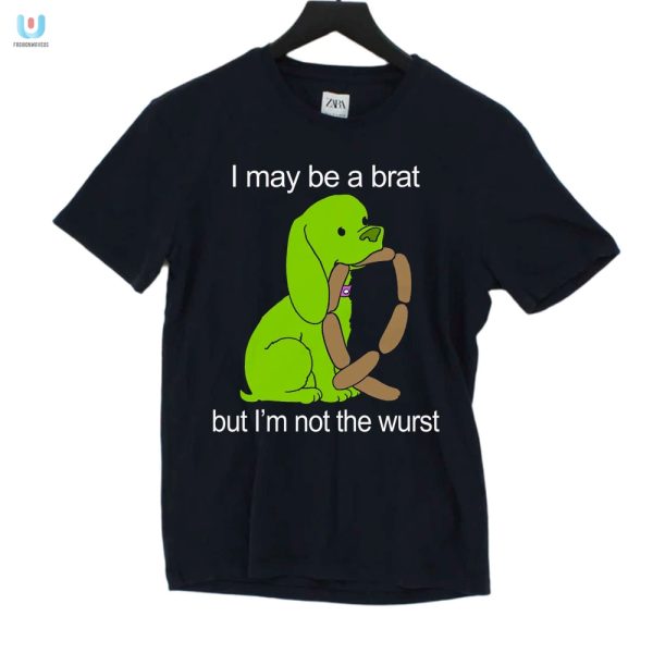 Witty I May Be A Brat Shirt Unique Hilarious Design fashionwaveus 1