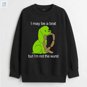 Witty I May Be A Brat Shirt Unique Hilarious Design fashionwaveus 1 3