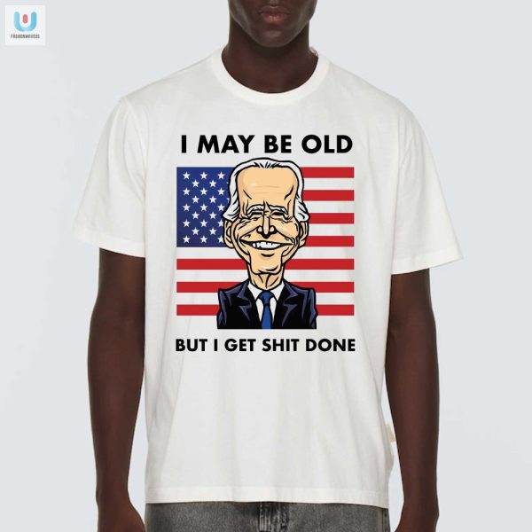 Funny Joe Biden Shirt Old But Gets Shit Done Unique Tee fashionwaveus 1