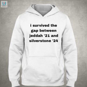 Survived Jeddah 21 To Silverstone 24 Hilarious Tee fashionwaveus 1 2