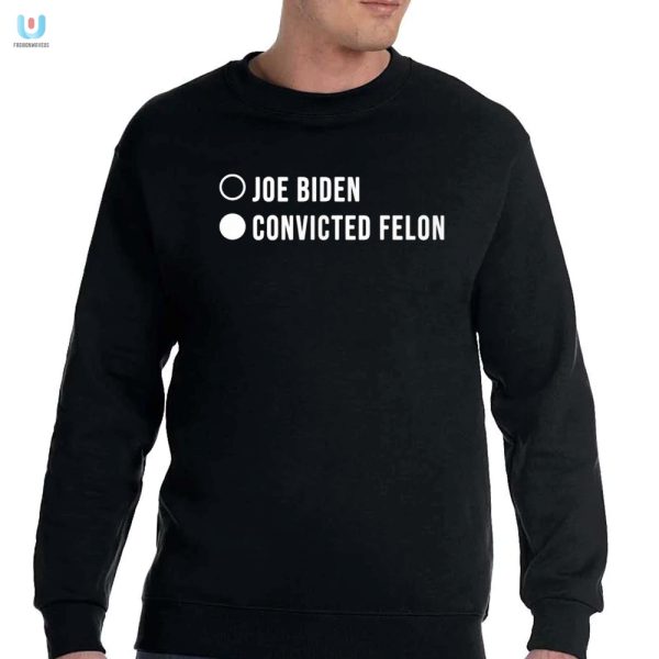 Funny Joe Biden Covectid Felon Shirt Unique Political Humor fashionwaveus 1 3