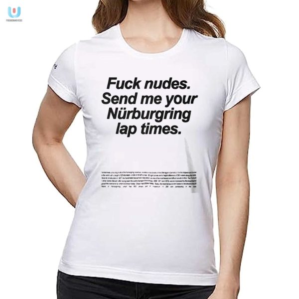 Funny Tee Skip Nudes Send Nurburgring Lap Times Instead fashionwaveus 1 1