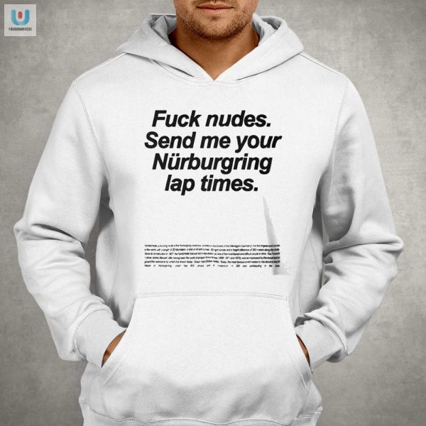 Funny Tee Skip Nudes Send Nurburgring Lap Times Instead fashionwaveus 1 2