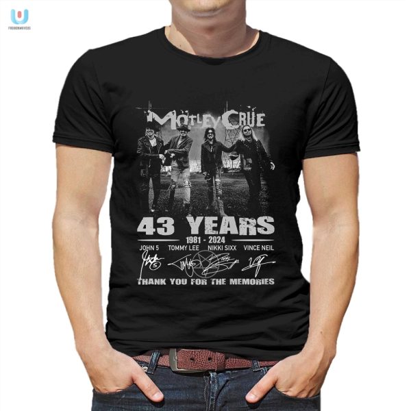 Rock On Motley Crue 43 Years Tee Hilarious Memories fashionwaveus 1